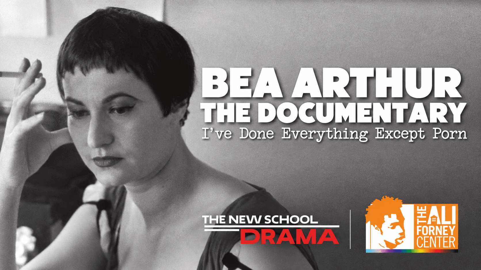 BEA ARTHUR: The Documentary - “I’VE DONE EVERYTHING EXCEPT PORN”